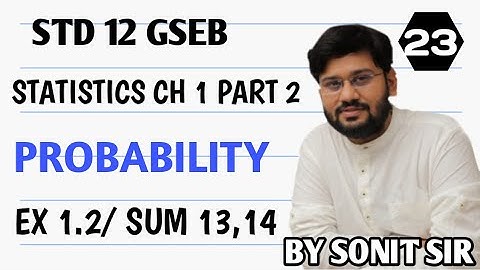 23 exercise 1.2 sum no 13,14 chapter1 probability class12 statistic sonitsir Gujaratboard stat part2