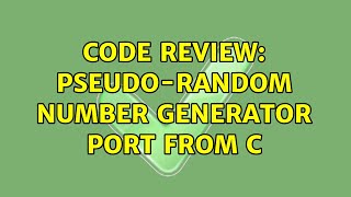 Code Review: Pseudo-random number generator port from C