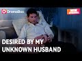 💔 Married a stranger, only to become his secret lover? | DramaBox