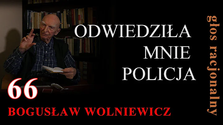 Bogusaw Wolniewicz 66 ODWIEDZIA MNIE POLICJA   8 padziernika 2015 Warszawa