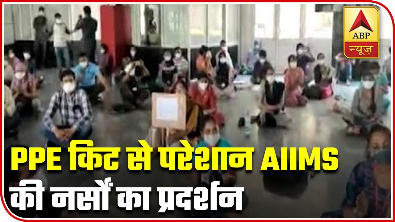 Delhi: AIIMS Nurses Protest Against Prolonged Usage Of PPE | ABP News