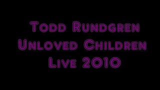 Todd Rundgren - Unloved Children live 2010