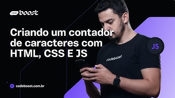 Como fazer um contador de caracteres com HTML, CSS E JAVASCRIPT