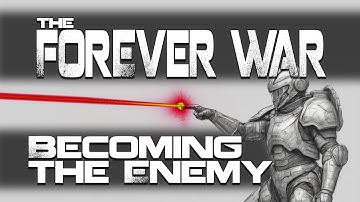 Forever War : Becoming the Enemy