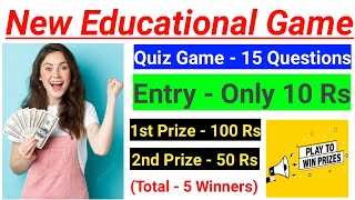 New Educational Game || Play and Win Prizes || Quiz Game // Top 5 Winners will get the Cash Prize screenshot 5