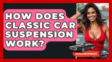 How Does Classic Car Suspension Work? - Car Collector Enthusiasts