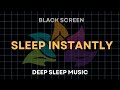 Deep Sleep Music ★︎ FALL ASLEEP IMMEDIATELY ★︎ Miracle Frequency