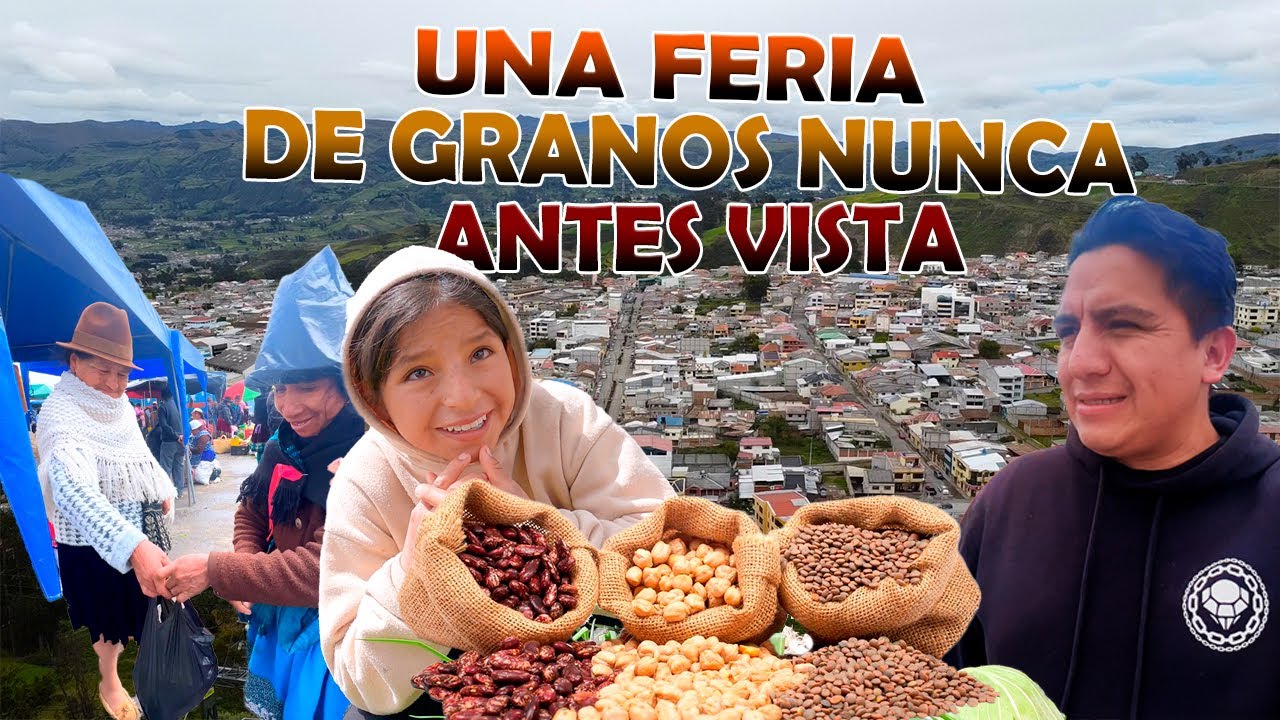 POCOS CONOCEN ESTA FERIA DE GRANOS, CAÑAR I  GEO LEMA