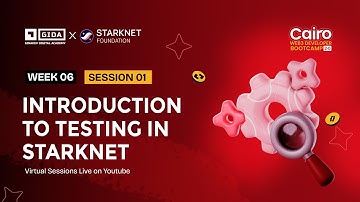 Week 6 Session 1: Intro to Testing Starknet Contracts (GIDA Cairo Dev Bootcamp 2.0 Class)