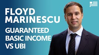 Guaranteed Basic Income VS UBI | Floyd Marinescu