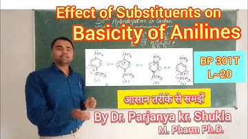 Effect of Substituents on Basicity of Aromatic Amines | Substituted Anilines basicity| BP 301T |L~20
