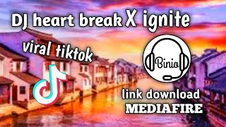 DJ heart break anniversary X Ignite  viral tiktok ( Ucil fvnky ) - link download