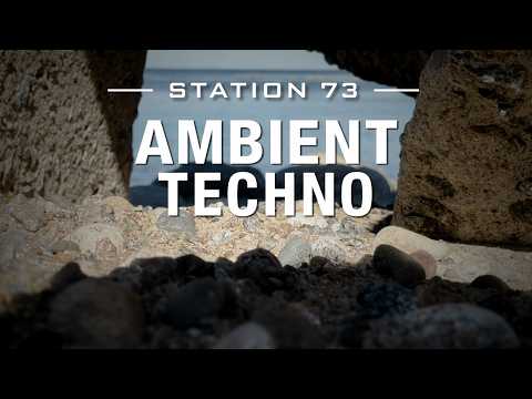 AMBIENT TECHNO | Station 73