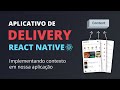 🔥 App Delivery com React Native #19 - Dominando o conceito de Context API