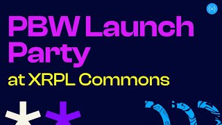 PBW Launch Party at XRPL Commons