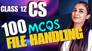 100 MCQs on File Handling | CBSE Class 12 Computer Science  #class12 #ai #devin #computerscience
