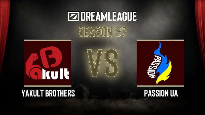 Dota2 - Yakult Brothers vs Passion UA - DreamLeague Season 27 - Group Stage