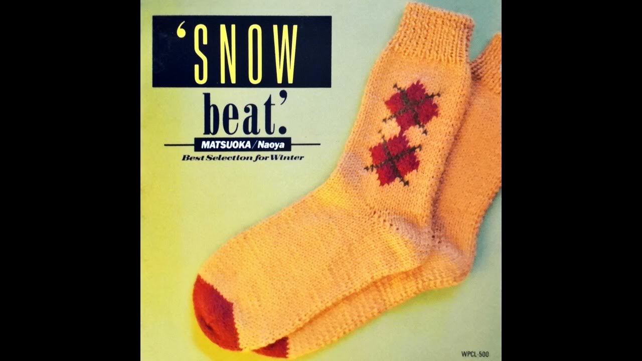 松岡直也 - 'SNOW beat.' Best Selection for Winter - Naoya Matsuoka [Full Album]