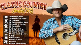 Best Old Country Songs All Time - Alan Jackson,Don William,Kenny Rogers   Classic Country Collection