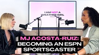 MJ Acosta-Ruiz: Becoming ESPN, NFL Network sportscaster