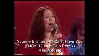 Yvonne Elliman - If I Can't Have You (DJOK! 12 Inch Extended Club Remix) REMASTER