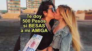 Te doy 500 Pesos si BESAS a mi amiga!! 😏😘- Bufones.net