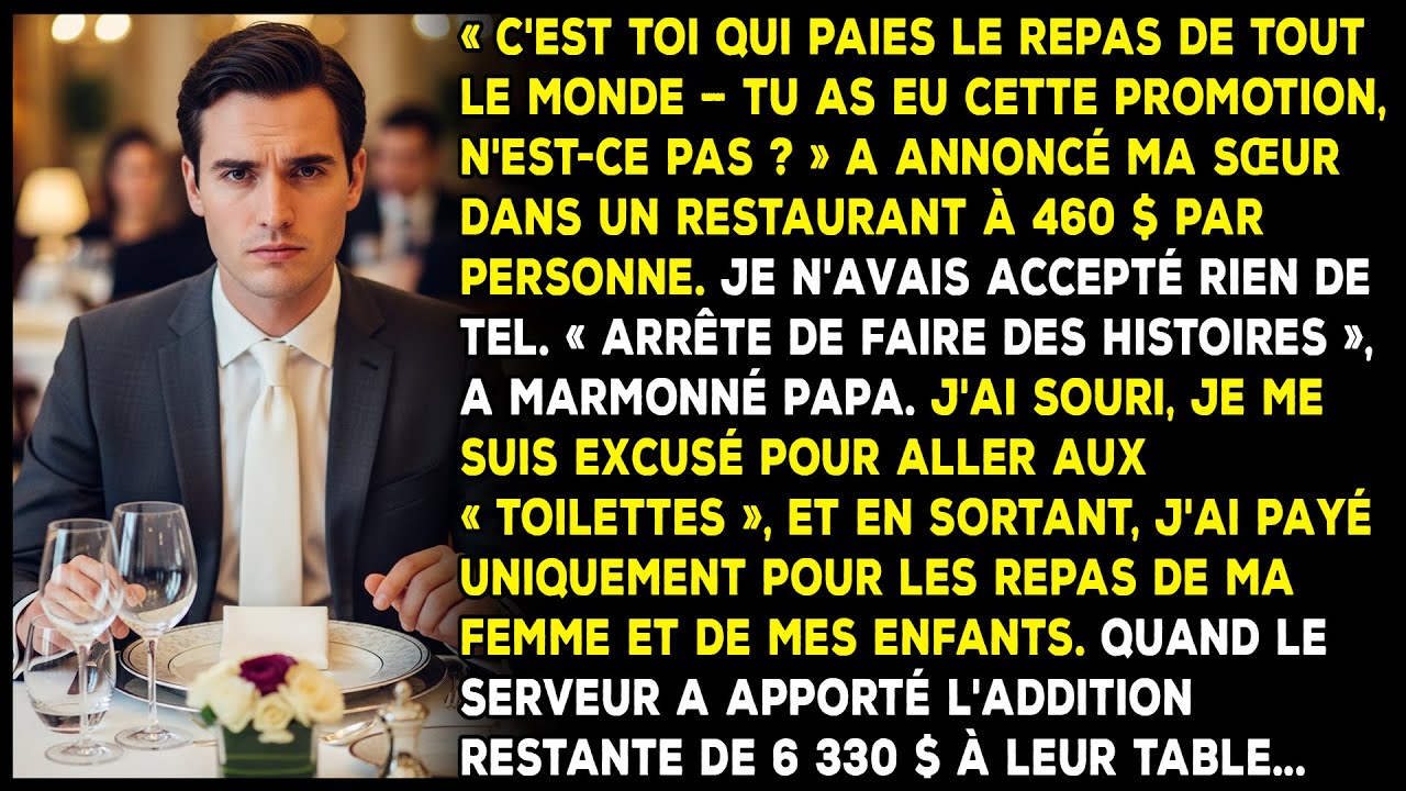 Ma sœur a dit que je devais payer le repas de tous — dans un restaurant à 460 $ par personne.
