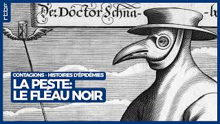 La peste : le fléau noir - Contagions et histoires d'épidémies (2/8)