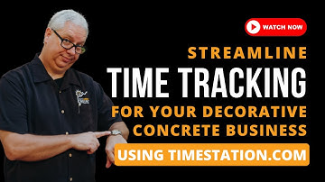 Streamline Time Tracking for Your Decorative Concrete Business Using Timestation.com