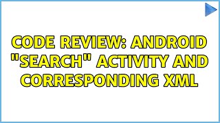 Code Review: Android "Search" Activity and corresponding XML