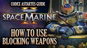 space marine 2 blocking weapons guide