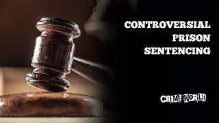 Controversial prison sentencing
