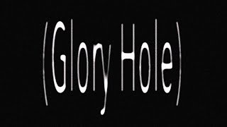 GLORY HOLE - tankerlow