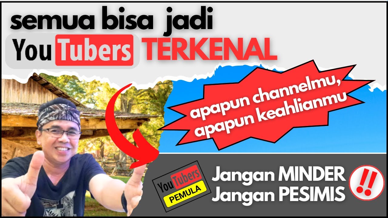 SEMUA BISA JADI YouTuber TERKENAL Apapun Channelmu, Apapun Keahlianmu ...