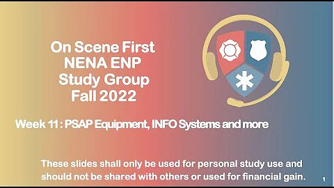 Fall 2022 ENP SG Week 11: PSAP Equipment, INFO Sys...