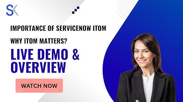 Importance of ServiceNow ITOM | Why ITOM Matters? | Live Demo & Overview