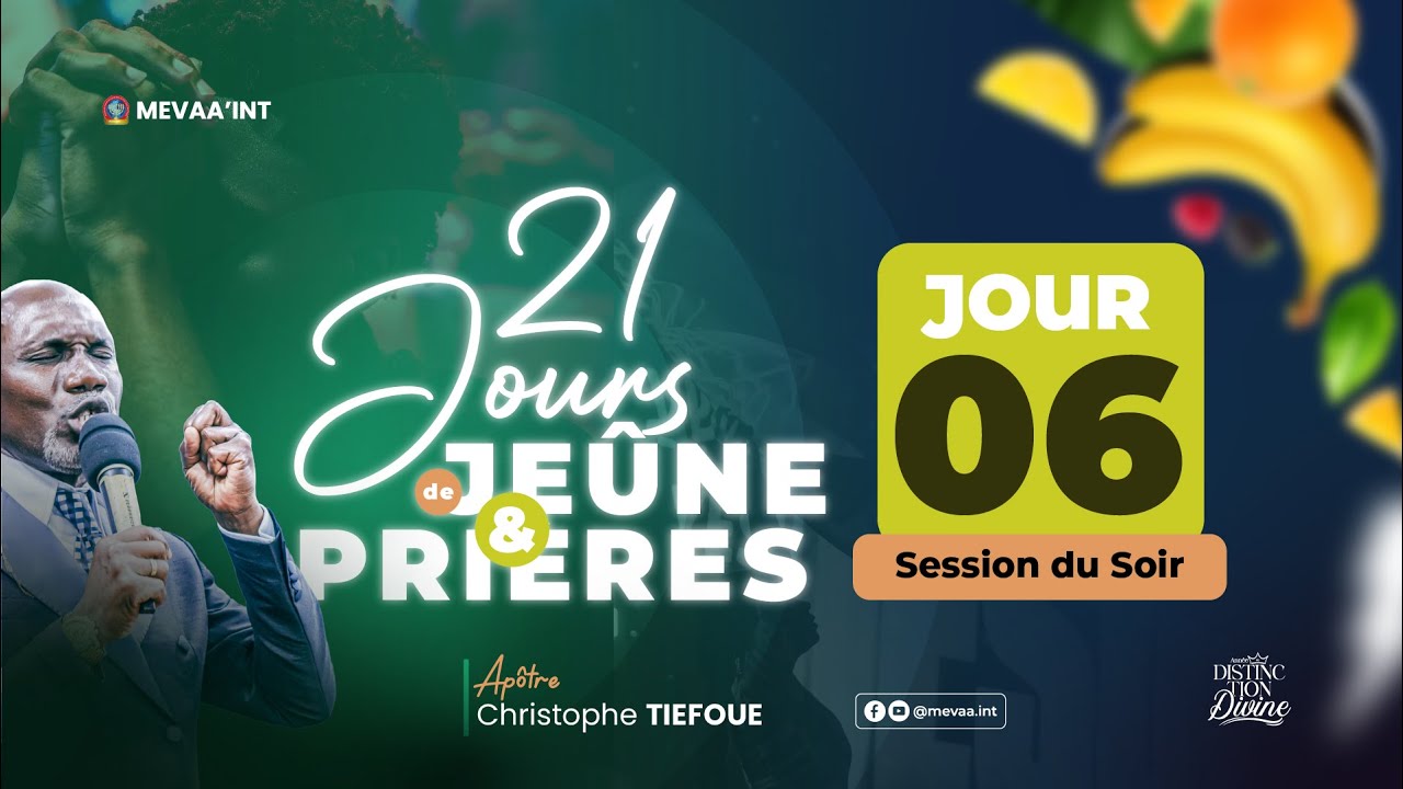 21 JOURS DE JEUNE ET DE PRIERE | J6_Session du Soir avec l'Apôtre Christophe TIEFOUE