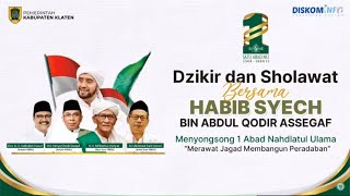 LIVE KLATEN BERSHOLAWAT BERSAMA HABIB SYECH BIN ABDUL QODIR ASSEGAF
