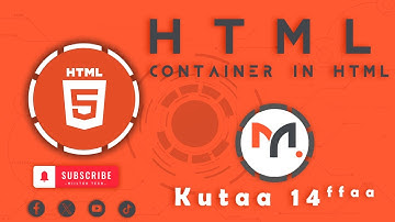 Container in HTML | HTML-Afaan Oromoo | Kutaa 14ffaa