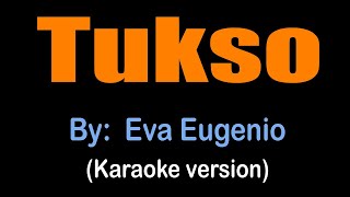 TUKSO - Eva Eugenio (karaoke version)