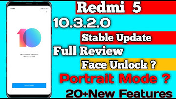Redmi 5 MIUI 10.3.2.0 Stable Update Full Review🔥|Face Unlock,Portrait Mode?|20+New Hidden features