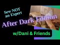 LIVE! Saturday Stream! After Dark Edition w/Dani &amp; Friends take 2