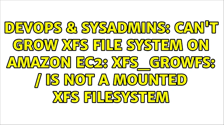 Can't grow XFS file system on Amazon EC2: xfs_growfs: / is not a mounted XFS filesystem