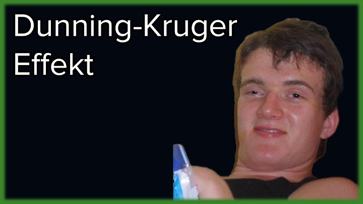 Warum "dumme" Menschen sich für "schlau" halten - Der Dunning-Kruger-Effekt
