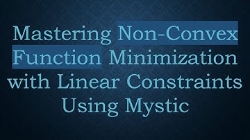 Mastering Non-Convex Function Minimization with Linear Constraints Using Mystic
