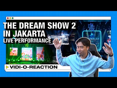 Vidi-O-Reaction: Reacting to NCT DREAM THE DREAM SHOW2 in JAKARTA Live Performance