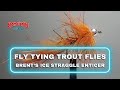 Fly tying trout  flies  pro staff on the bench brents ice straggle enticer