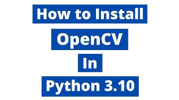 How to install opencv in Python 3.10