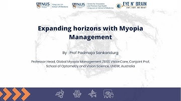 Expanding Horizon with Myopia Management Prof Padmaja Sankaridurg