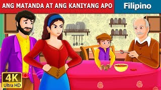 ANG MATANDA AT ANG KANIYANG APO | The Old Man And His Grandson Story | @FilipinoFairyTales